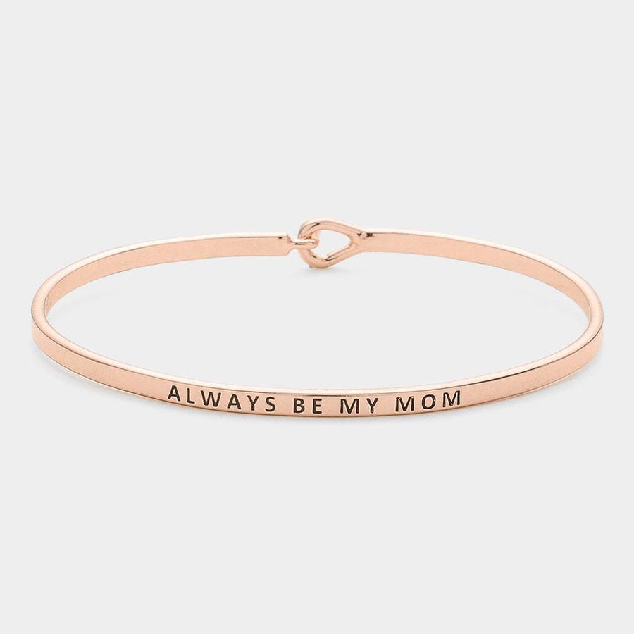 Always Be My Mom Thin Brass Hook Bracelet, Minimalist Sentimental Jewelry
