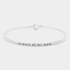 Always Be My Mom Thin Brass Hook Bracelet, Minimalist Sentimental Jewelry