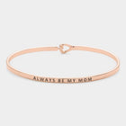 Always Be My Mom Thin Brass Hook Bracelet, Minimalist Sentimental Jewelry